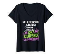 Femme Single Taken IDK Cursed Or Something Relationship Status T-Shirt avec Col en V