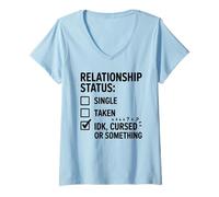Femme Single Taken IDK Cursed Or Something Relationship Status Tee T-Shirt avec Col en V