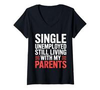 Femme Single Unemployed Still Living with My Parents |- T-Shirt avec Col en V