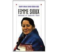Femme sioux: Envers et contre tout