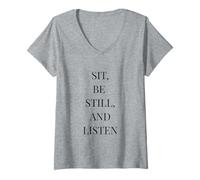 Femme Sit Be Still and Listen - Citation littéraire Minimaliste T-Shirt avec Col en V