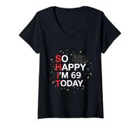 Femme So Happy 69th Birthday Funny 69 Years Old Joke Bday Humour T-Shirt avec Col en V