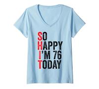 Femme So Happy I'm 76 Today, blagues drôles pour Le 76e Anniversaire T-Shirt avec Col en V