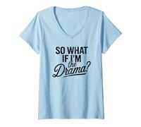 Femme So What If I'm The Drama Funny Citation Vintage Confident Women T-Shirt avec Col en V