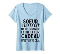 Femme Soeur J'Ai Essayé De Te Trouver Le Meilleur des Cadeaux Sœur T-Shirt avec Col en V