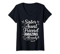 Femme Soeur, Tante et Amie, Amazing Always - Cool Family Bond Sisters T-Shirt avec Col en V