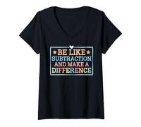 Femme Sois comme la soustraction et Fais la différence Professeur de mathématiques Amusant T-Shirt avec Col en V