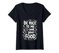 Femme Sois Gentil avec Moi, Je Cuisine Ton Chef T-Shirt avec Col en V