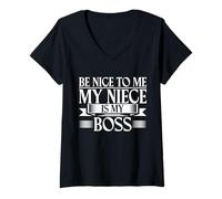 Femme Sois gentil avec moi, ma nièce est mon patron, mon oncle T-Shirt avec Col en V