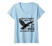 Femme Sois toi-même, sauf si tu Peux être Un Corbeau T-Shirt avec Col en V