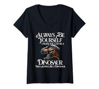 Femme Sois toi-même, sauf si tu Peux être Un Dinosaure T-Shirt avec Col en V