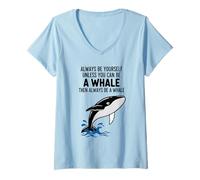 Femme Sois toi-même, sauf si tu Peux être Une Baleine T-Shirt avec Col en V
