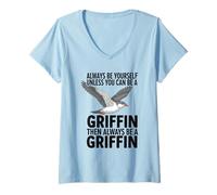 Femme Sois Toujours toi-même, sauf si tu Peux être Un Griffon T-Shirt avec Col en V