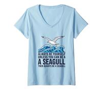 Femme Sois Toujours toi-même, sauf si tu Peux être Une Mouette T-Shirt avec Col en V