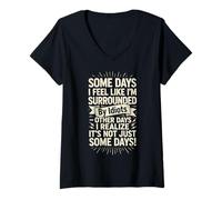 Femme Some Days I Feel Like I'm Surrounded by Idiots T-Shirt avec Col en V
