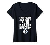 Femme Some People Just Need A Push in The Right Direction T-Shirt avec Col en V