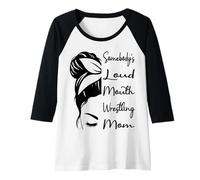 Femme Somebody's Loud Mouth Wrestling Mom Funny Wrestling Mother Manche Raglan