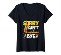 Femme Sorry Can't Saxophone Bye Funny Saxophonist Hobby T-Shirt avec Col en V