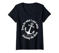 Femme Sorry For What I Said While Docking The Boat Humour Nautique T-Shirt avec Col en V