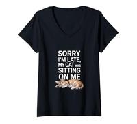 Femme Sorry I Am Late My Cat Was Sitting on Me Funny Cat Lovers T-Shirt avec Col en V