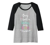 Femme Sorry I Can't I'm Working on My Dissertation Manche Raglan