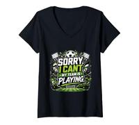 Femme Sorry, I Cant. My Team is Playing. T-Shirt avec Col en V