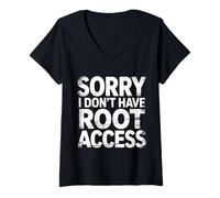 Femme Sorry I Don't Have Root Access Développeur de Programmeur T-Shirt avec Col en V