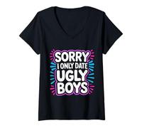 Femme Sorry I Only Date Ugly Boys Twisted Compliment Joke - T-Shirt avec Col en V