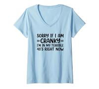 Femme Sorry If I Am Cranky I'm in My Terrible 40's Right Now T-Shirt avec Col en V