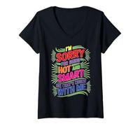 Femme Sorry I'm Hot And Smart No Idea What's Wrong With Me T-Shirt avec Col en V
