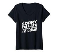 Femme Sorry I'm Late I Didn't Want to Come T-Shirt avec Col en V
