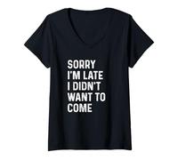 Femme Sorry I'm Late I Didn't Want to Come T-Shirt avec Col en V