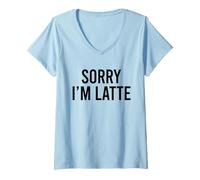 Femme Sorry I'm Latte Café Lattes Drôle Meme T-Shirt avec Col en V