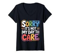 Femme Sorry It's Not My Day to Care - T-Shirt avec Col en V