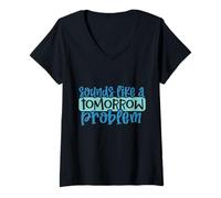 Femme Sounds Like a Tomorrow Procrastination Funny Lazy Procrastination T-Shirt avec Col en V