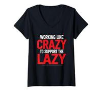 Femme Soutenez les paresseux avec humour Je travaille comme des fous pour soutenir les paresseux T-Shirt avec Col en V