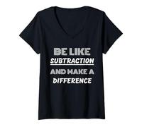 Femme Soyez comme la soustraction et Faites Une différence pour Les Nerds mathématiques T-Shirt avec Col en V