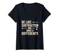 Femme Soyez comme Une soustraction et Faites la différence Professeur de mathématiques Amusant T-Shirt avec Col en V