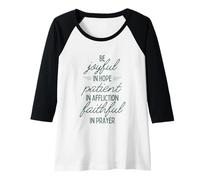Femme Soyez Joyeux dans l'espérance, Soyez Patients dans Les afflictions, fidèles dans la prière Manche Raglan