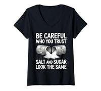 Femme Soyez Prudent à Qui Vous Faites Confiance au sel et au Sucre T-Shirt avec Col en V