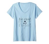 Femme Soyez réel, Pas Parfait, état d'esprit Positif, Style de Vie motivant T-Shirt avec Col en V