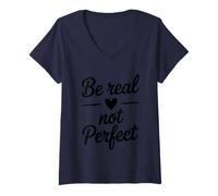 Femme Soyez réel, Pas Parfait, Source d'inspiration, Amour de soi T-Shirt avec Col en V