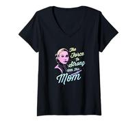Femme Star Wars Padme The Force Is Strong With This Mom T-Shirt avec Col en V