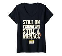 Femme Still on Probation Still A Menace Humor Funny Saying T-Shirt avec Col en V