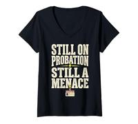 Femme Still on Probation Still A Menace Humor Funny Saying T-Shirt avec Col en V