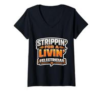 Femme Stippin for A Livin Drôle Électricien Électricien Blague T-Shirt avec Col en V