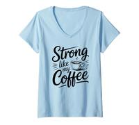 Femme Strong Like My Coffee T-Shirt avec Col en V