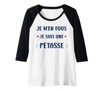 Femme Super Surnom Pétasse Humour je m'en fous je suis une Pétasse Manche Raglan