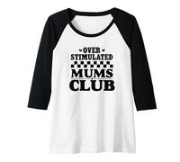 Femme Supercute Hilarant Ironic Funny Surtimulated Mums Club Manche Raglan