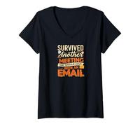Femme Survived Another Meeting That Should Have Been An Email T-Shirt avec Col en V